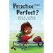 Practice Makes Perfect ?