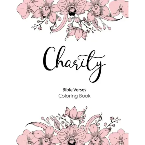 Charity Bible Verse Coloring Book: 8.5" x 11" 50 Mandala Coloring Pages 110 Pages A Scripture Coloring Book for Adults & Teens