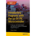 Introductory Programs with the 32-Bit PIC Microcontroller: A Line-By-Line Code Analysis and Reference Guide for Embedded Programming in C