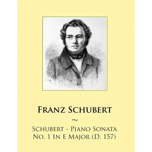 Schubert - Piano Sonata No. 1 In E Major (D. 157)