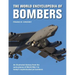 The World Encyclopedia of Bombers: An Illustrated History from the Early Planes of World War 1 to the Sophisticated Jet Bombers of the Modern Age