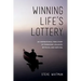 Winning Life's Lottery: An inspirational true story of friendship, jealousy, betrayal and survival