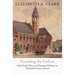 Founding the Fathers: Early Church History and Protestant Professors in Nineteenth-Century America