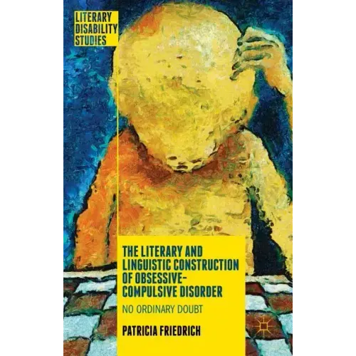 The Literary and Linguistic Construction of Obsessive-Compulsive Disorder: No Ordinary Doubt
