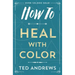 How to Heal with Color