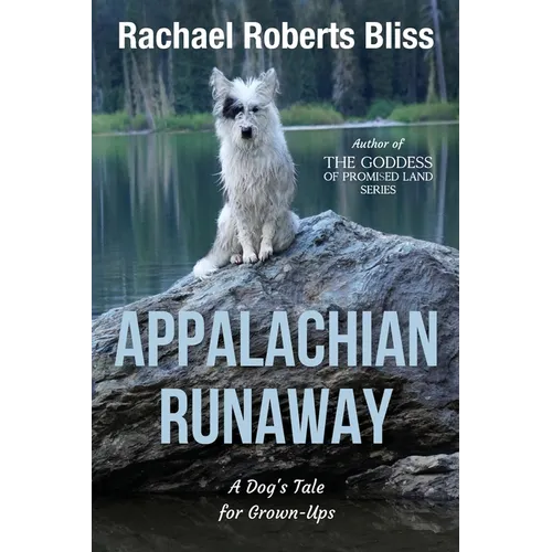 Appalachian Runaway A Dog's Tale for Grown-Ups