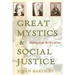 Great Mystics and Social Justice: Walking on the Two Feet of Love