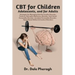 CBT for Children, Adolescents, and Adults: Strategies for Managing Anti-Personality, Disruptive Behaviour, Anti-Social Personality, Avoidant Personali