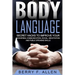 Body Language Secret Hacks To Improve Your Nonverbal Communication, Social, Negotiation And Public Speaking Skills