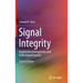 Signal Integrity: Applied Electromagnetics and Professional Practice