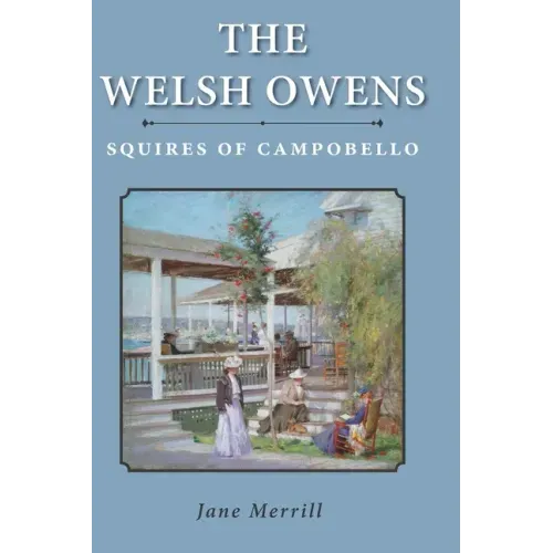 The Welsh Owens: Squires of Campobello