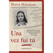 Una Vez Fui Tú (Once I Was You Spanish Edition): Memorias