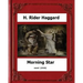 Morning Star (1910) novel by: H. Rider Haggard