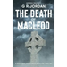 The Death of Macleod: Inferno Book 1 - A Highlands and Islands Detective Thriller