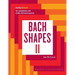 Bach Shapes II: Studies in Bach for Saxophone: Studies in Bach