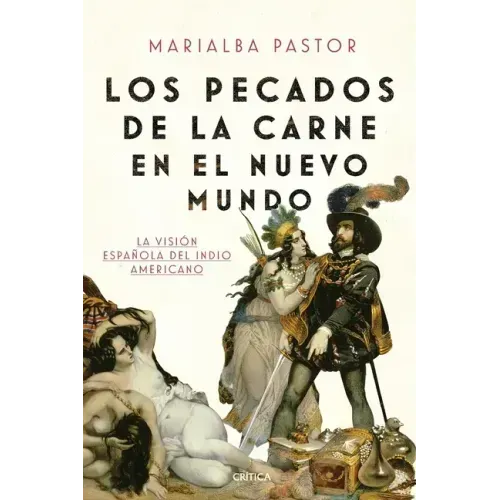 Los Pecados de la Carne En El Nuevo Mundo