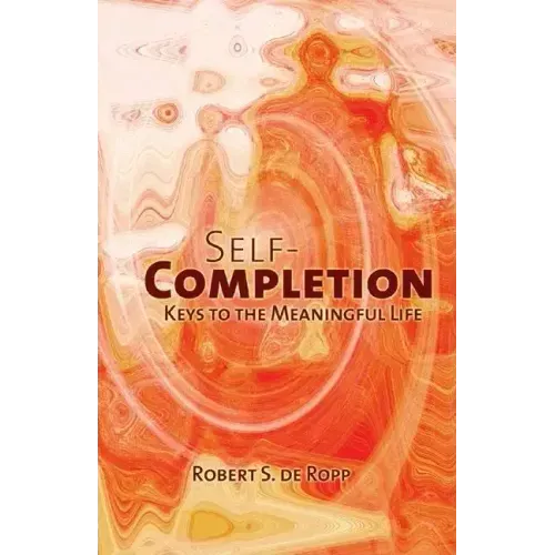Self-Completion: Keys to the Meaningful Life