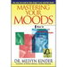 Mastering Your Moods: How to Recognize Your Emotional Style and Make It Work for You--Without Drugs