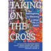 Taking on the Cross: Reimagining the Meaning of Jesus' Life and Death
