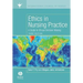 Ethics in Nursing Practice: A Guide to Ethical Decision Making