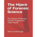 The Hijack of Forensic Science: The Seizure of Forensic Science: Fingerprints Under Attack