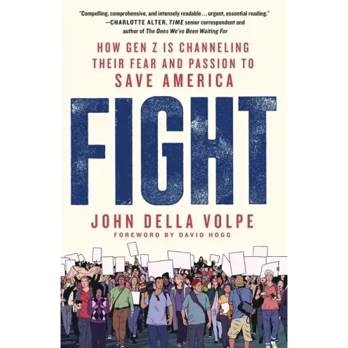 Fight: How Gen Z Is Channeling Their Fear and Passion to Save America