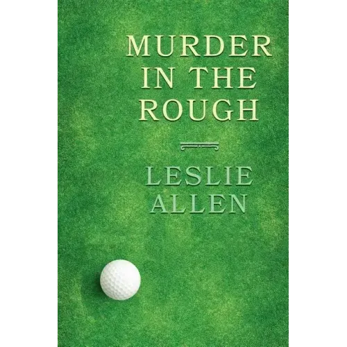 Murder in the Rough: (A Golden-Age Mystery Reprint)