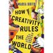 How Creativity Rules the World: The Art and Business of Turning Your Ideas Into Gold