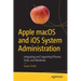 Apple Macos and IOS System Administration: Integrating and Supporting Iphones, Ipads, and Macbooks
