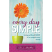 Every Day Simple: Living a Life of Hope in a Complicated World