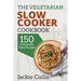 The Vegetarian Slow Cooker Cookbook: 150 Unbeatably Tasty Recipes