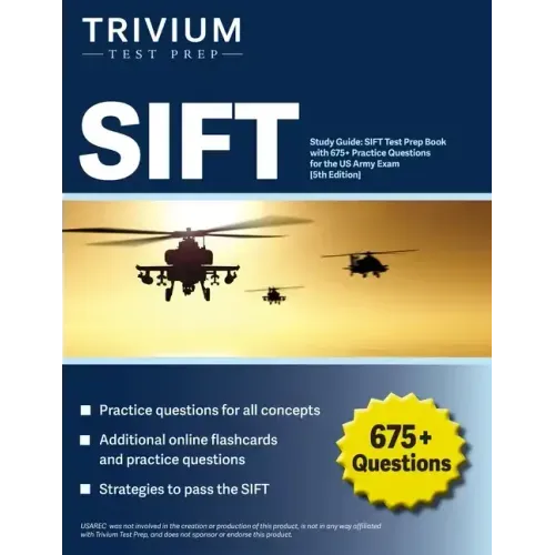 SIFT Study Guide: SIFT Test Prep Book with 675+ Practice Questions for the US Army Exam [5th Edition]