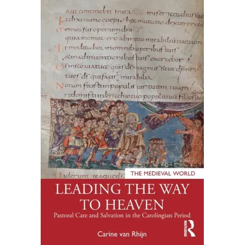 Leading the Way to Heaven: Pastoral Care and Salvation in the Carolingian Period