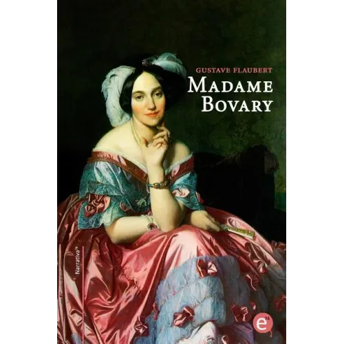 Madame Bovary: edición bilingüe/édition bilingue