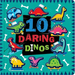 10 Daring Dinos