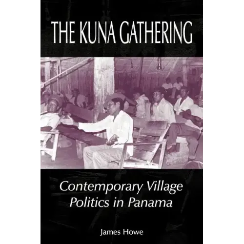 The Kuna Gathering: Contemporary Village Politics in Panama