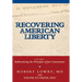 Recovering American Liberty: Volume 1: Rediscovering the Principles of Just Government