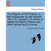 The Pilgrim of Old France: Or, the Huguenots on the Hudson, 1613-14. [a Poem.] to Which Is Added the Stormy Petrel and Other Peices [sic] of Vers