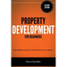 Property Development for Beginners: A Beginners Guide to Property Development