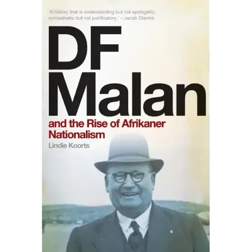 DF Malan and the Rise of Afrikaner Nationalism