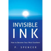 Invisible Ink: How to Become Your Most Excellent