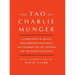 Tao of Charlie Munger: A Compilation of Quotes from Berkshire Hathaway's Vice Chairman on Life, Business, and the Pursuit of Wealth with Commentary by