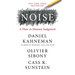 Noise: A Flaw in Human Judgment