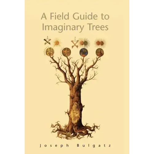 A Field Guide to Imaginary Trees