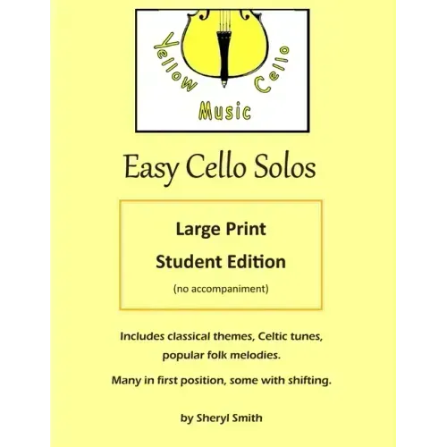 Easy Cello Solos - Large Print Edition: classical themes, Celtic tunes, popular folk melodies, Christian hymns.