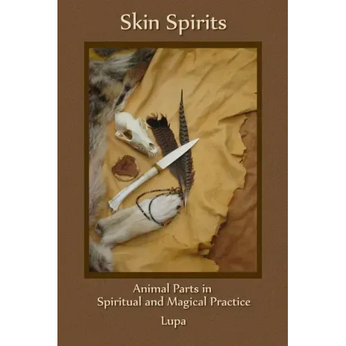 Skin Spirits: Animal Parts in Spiritual and Magical Practice