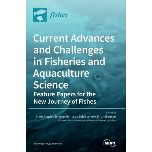 Current Advances and Challenges in Fisheries and Aquaculture Science