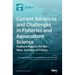 Current Advances and Challenges in Fisheries and Aquaculture Science