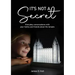 It's Not a Secret