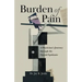 Burden of Pain: A Physician's Journey through the Opioid Epidemic